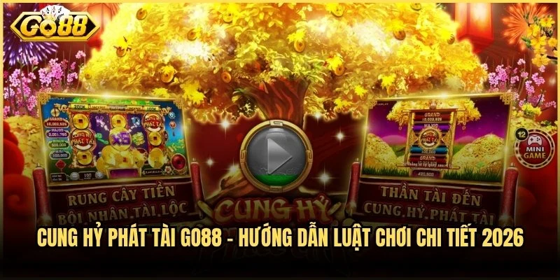 Cung Hỷ Phát Tài Go88