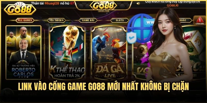 Link vào cổng game Go88 mới nhất không bị chặn