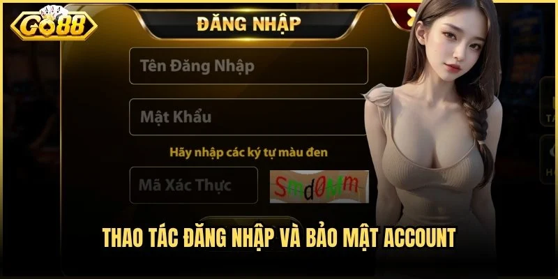 Thao tác đăng nhập và bảo mật account